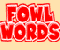 Fowl Words Words